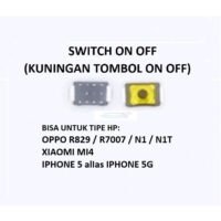 SWITCH POWER ON OFF OPPO R829 R7007 N1 N1T XIAOMI MI4 IPHONE 5G VIVO Y55