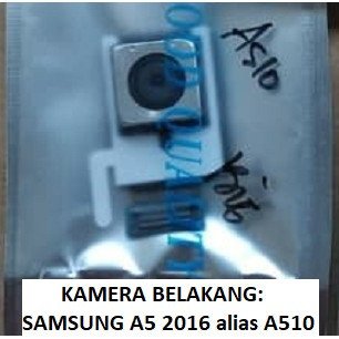 KAMERA BELAKANG SAMSUNG A5 2016 A510 BIG BACK CAMERA